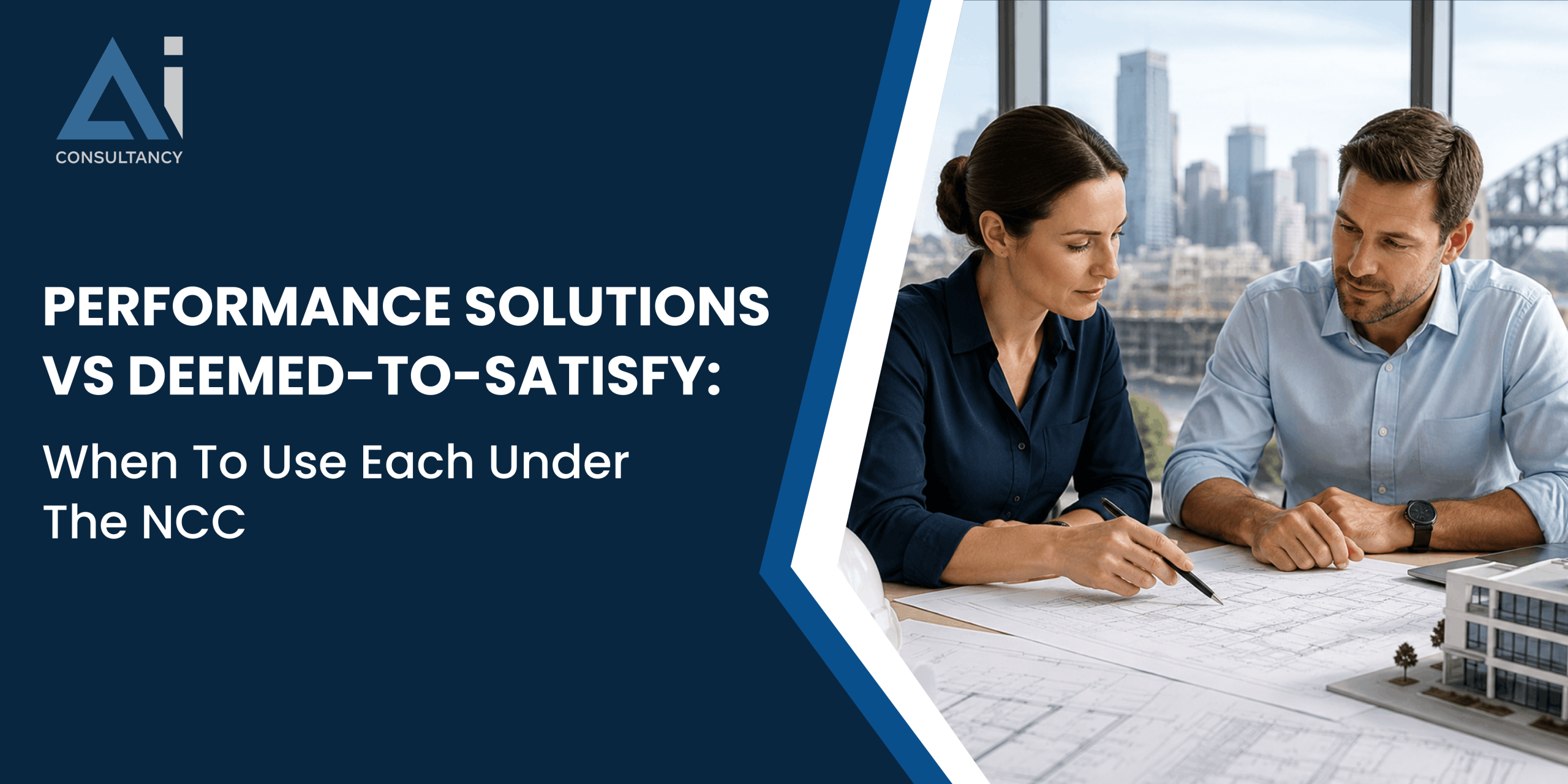 Performance Solutions vs Deemed-to-Satisfy: When to Use Each Under the NCC